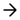 →